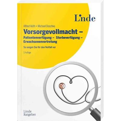 Vorsorgevollmacht - Patientenverfügung - Sterbeverfügung - Erwachsenenvertretung, Taschenbuch von Alfred Veith,Michael Doschko, Linde,