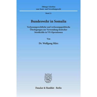 Bundeswehr in Somalia., Taschenbuch von Wolfgang März, Duncker & Humblot, 978-3-428-07871-4