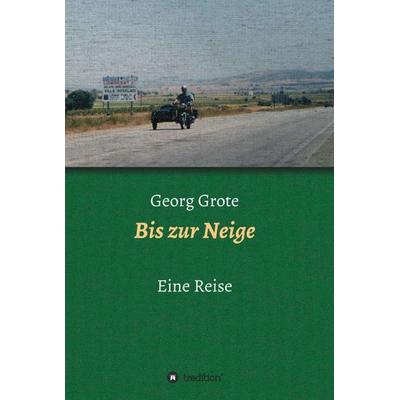 Bis zur Neige, Gebundene Ausgabe von Georg Grote, Tredition, 978-3-7469-4022-9