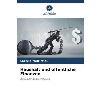 Haushalt und öffentliche Finanzen, Taschenbuch von Laércio Melz et al., Verlag Unser Wissen, 978-620-4-85074-0