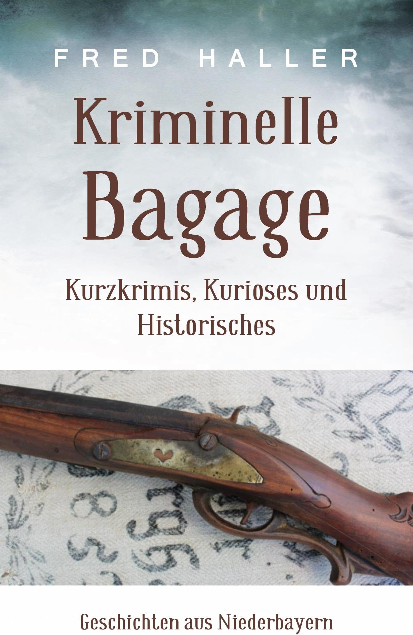 Fred Haller - Kriminelle Bagage: Kurzkrimis, Kurioses und Historisches - Preis vom 09.10.2026 07:28:09 h