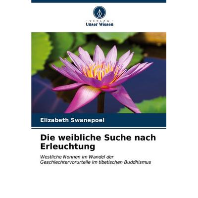 Die weibliche Suche nach Erleuchtung, Taschenbuch von Elizabeth Swanepoel, Verlag Unser Wissen, 978-620-6-65542-8