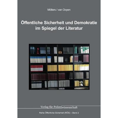 Öffentliche Sicherheit und Demokratie im Spiegel der Literatur, Taschenbuch von Martin H. W. Möllers,Robert Chr. van Ooyen, Verlag für
