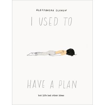 I Used to Have a Plan, Gebundene Ausgabe von Alessandra Olanow, Harper Collins (US), 978-0-06-297362-7