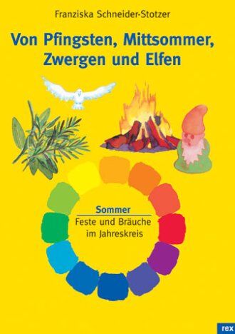 Franziska Schneider-Stotzer - Von Pfingsten, Mittsommer, Zwergen und Elfen: Feste und Bräuche im Jahreskreis. Sommer - Preis vom 09.10.2026 07:28:09 h