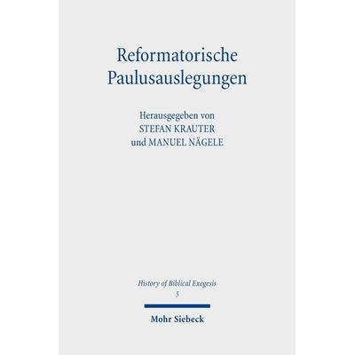 Reformatorische Paulusauslegungen, Taschenbuch von , Mohr Siebeck, 978-3-16-161822-2