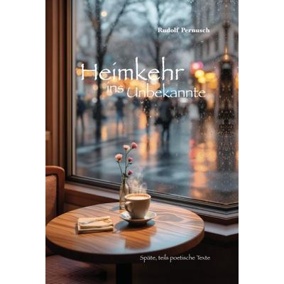 Heimkehr ins Unbekannte, Gebundene Ausgabe von Rudolf Pernusch, Verlagshaus Schlosser, 978-3-7581-0118-2