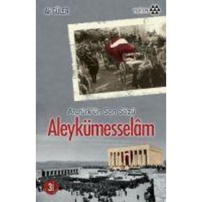 Aleykümesselam - Atatürkün Son Sözü, Taschenbuch von Ali Güler, Yeditepe Yayinevi