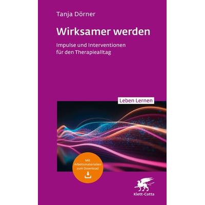 Wirksamer werden (Leben Lernen, Bd. 347), Taschenbuch von Tanja Dörner, Klett Cotta, 978-3-608-89321-2