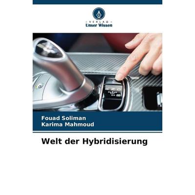 Welt der Hybridisierung, Taschenbuch von Fouad Soliman,Karima Mahmoud, Verlag Unser Wissen, 978-620-0-72821-0