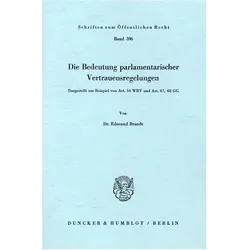 Die Bedeutung parlamentarischer Vertrauensregelungen., Fachbücher von Edmund Brandt