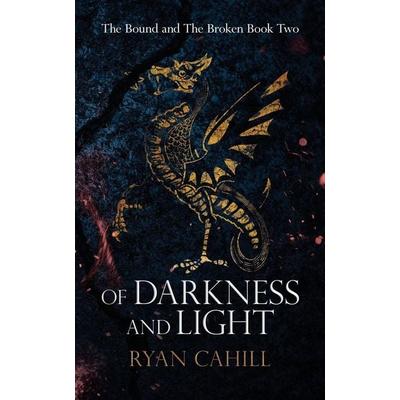 Of Darkness and Light, Taschenbuch von Ryan Cahill, Ryan Cahill, 978-1-83838-185-1