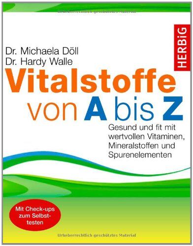 Michaela Döll - Vitalstoffe von A bis Z: Gesund und fit mit wertvollen Vitaminen, Mineralstoffen und Spurenelementen - Preis vom 19.10.2026 19:33:35 h