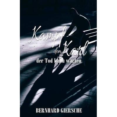 Kampf dem Karl, Taschenbuch von Bernhard Giersche, Epubli, 978-3-7450-3371-7