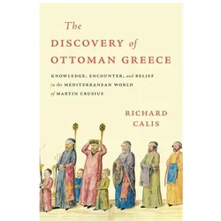 The Discovery of Ottoman Greece, Sachbücher von Richard Calis