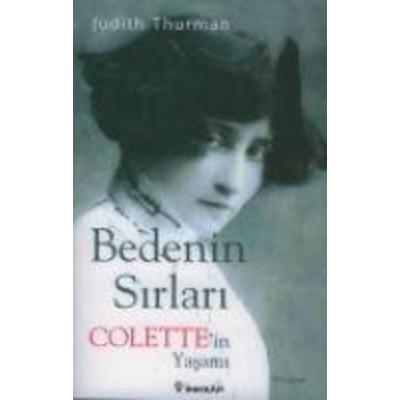 Bedenin Sirlari Colettein Yasami, Taschenbuch von Judith Thurman, Inkilap Kitabevi, 978-975-10-2307-0