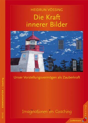 Heidrun Vössing - Die Kraft innerer Bilder: Imaginationen im Coaching. Vorstellungsvermögen als Zauberkraft - Preis vom 17.10.2026 19:25:27 h