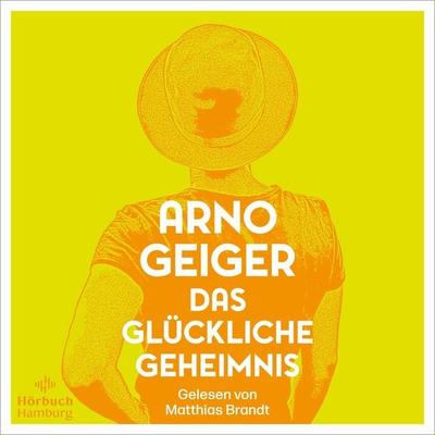Das glückliche Geheimnis - Arno Geiger, CD, 9783957132963
