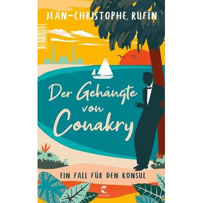 Der Gehängte von Conakry, Taschenbuch von Jean Christophe Rufin, Tropen, 978-3-608-50164-3