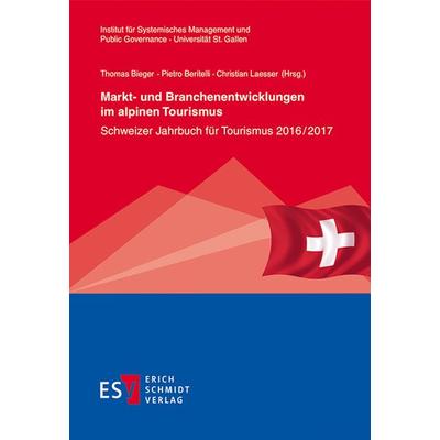 Markt- und Branchenentwicklungen im alpinen Tourismus, Taschenbuch von , Erich Schmidt Verlag, 978-3-503-17473-7