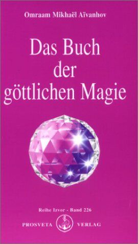 Aïvanhov, Omraam Mikhaël - Das Buch der göttlichen Magie - Preis vom 13.10.2026 19:28:25 h