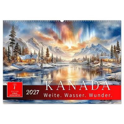 Kanada - Weite, Wasser, Wunder (Wandkalender 2027 DIN A2 quer), CALVENDO Monatskalender
