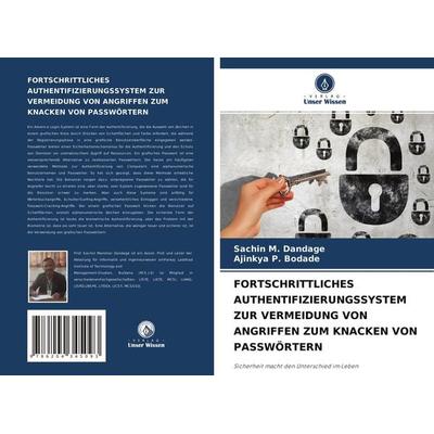 Fortschrittliches Authentifizierungssystem Zur Vermeidung von Angriffen Zum Knacken von Passwörtern, Taschenbuch von Sachin M. Dandage,Ajinkya P.