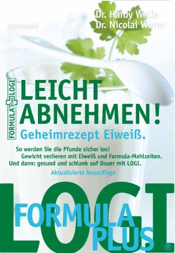 Hardy Walle - Leicht abnehmen! Geheimrezept Eiweiß - So werden Sie die Pfunde sicher los! Gewicht verlieren mit Eiweiß und Formula-Mahlzeiten. Und dann: Gesund und schlank auf Dauer mit LOGI - Preis vom 09.10.2026 07:28:09 h