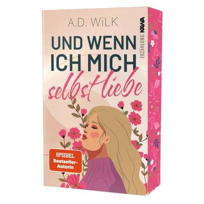 Und wenn ich mich selbst liebe, Taschenbuch von Andrea Wilk,A.D. Wilk, Kampenwand