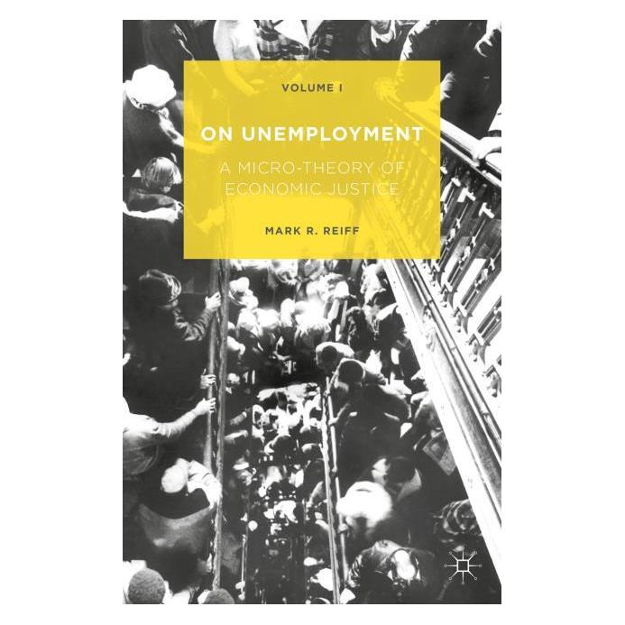Palgrave Macmillan On Unemployment (Englisch, Hardcover, Mark R. Reiff) (9781137549990)