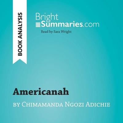 Americanah by Chimamanda Ngozi Adichie (Book Analysis) - Bright Summaries, Audio, 9782808033701