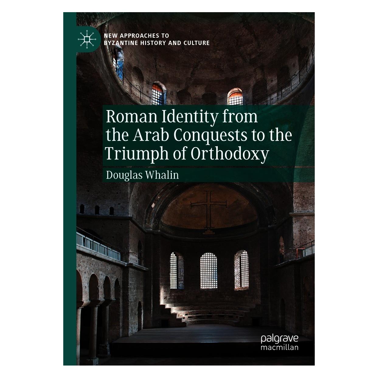 Springer Roman Identity from the Arab Conquests to the Triumph of Orthodoxy (Englisch, Hardcover, Douglas Whalin) (9783030609054)