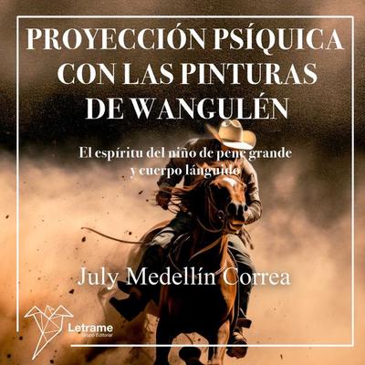 Proyección psíquica con las pinturas de Wangulén - July Medellín Correa, Audio, 9788410683310