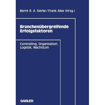 Branchenübergreifende Erfolgsfaktoren, Taschenbuch von , Betriebswirtschaftlicher Verlag Gabler, 978-3-322-90236-8