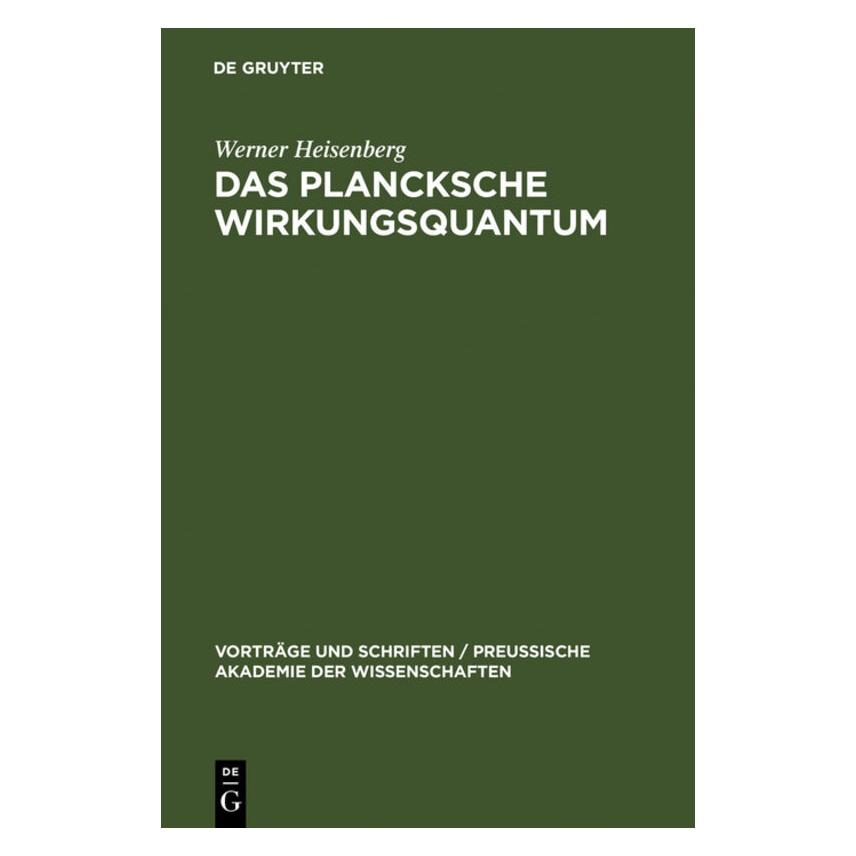 De Gruyter Heisenberg:Das Plancksche Wirkungsquant (Deutsch, Hardcover, Werner Heisenberg) (67773521)