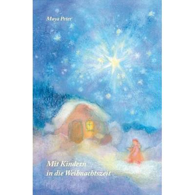 Mit Kindern in die Weihnachtszeit, Gebundene Ausgabe von , Verlag am Goetheanum, 978-3-7235-1455-9