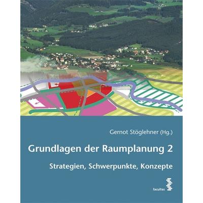 Grundlagen der Raumplanung 2, Taschenbuch von Gernot Stöglehner, Facultas, 978-3-7089-1755-9