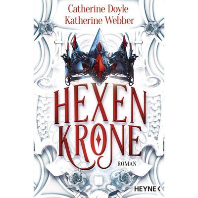 Hexenkrone, Taschenbuch von Catherine Doyle,Katherine Webber, Heyne, 978-3-453-32206-6