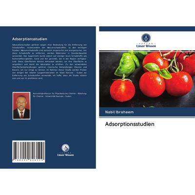 Adsorptionsstudien, Taschenbuch von Nabil Ibraheem, Verlag Unser Wissen, 978-620-2-82612-9
