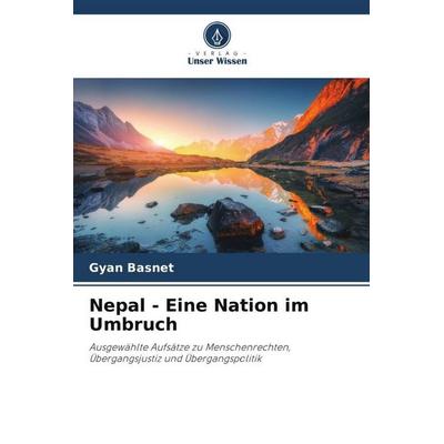 Nepal - Eine Nation im Umbruch, Taschenbuch von Gyan Basnet, Verlag Unser Wissen, 978-620-5-68399-6