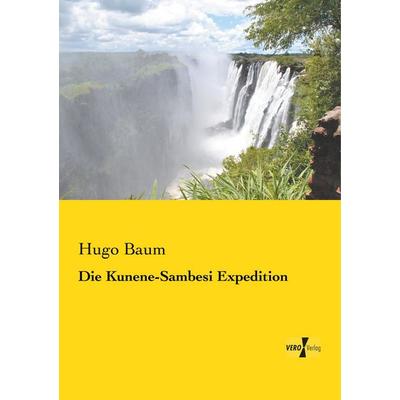 Die Kunene-Sambesi Expedition, Taschenbuch von Hugo Baum, BoD - Books on Demand, 978-3-95738-419-5