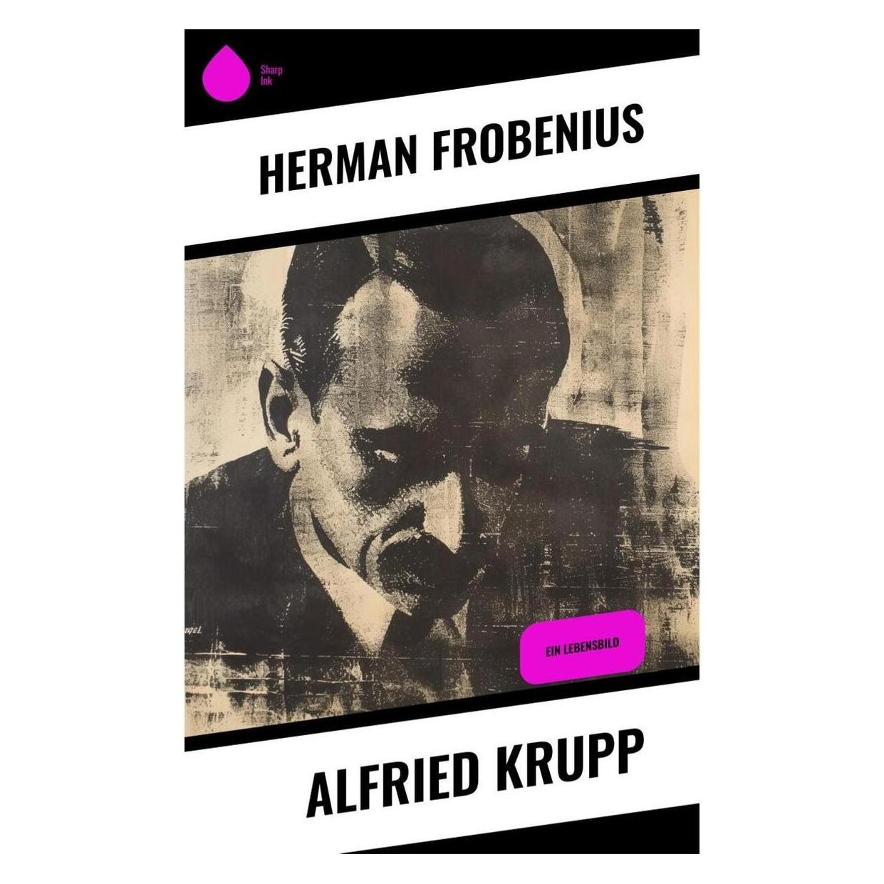 Sharp Ink Alfried Krupp (Deutsch, Softcover, Herman Frobenius) (57018098)
