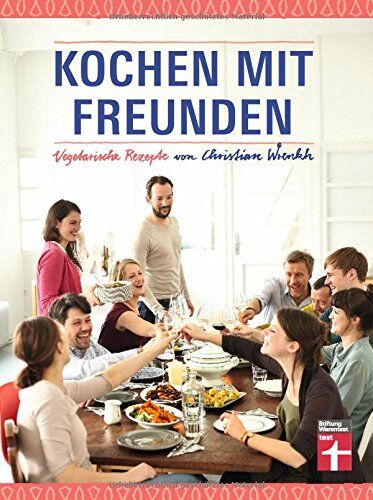 Christian Wrenkh - Kochen mit Freunden: Vegetarische Rezepte von Christian Wrenkh - Preis vom 14.10.2026 23:07:16 h