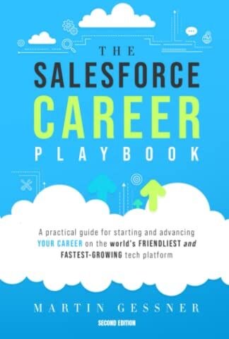 Martin Gessner - The Salesforce Career Playbook: A Practical Guide for Starting and Advancing Your Career on the World's Friendliest and Fastest-Growing Tech Platform - Preis vom 30.09.2026 09:01:18 h