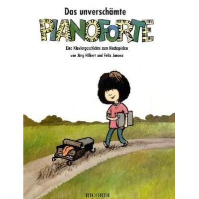 Das unverschämte Pianoforte, Taschenbuch von Jörg Hilbert,Felix Janosa, Ricordi, 978-3-931788-98-8