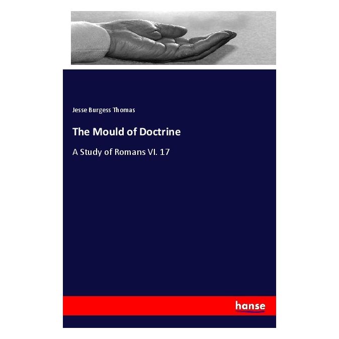 Hansebooks The Mould of Doctrine (Englisch, Softcover, Jesse Burgess Thomas) (57126582)