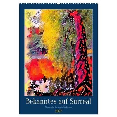 Bekanntes auf Surreal (Wandkalender 2027 DIN A2 hoch), CALVENDO Monatskalender