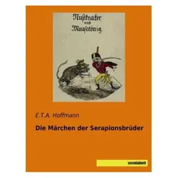 Die Märchen der Serapionsbrüder, Belletristik von E. T. A. Hoffmann