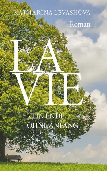 Katharina Levashova - La Vie: Kein Ende ohne Anfang - Preis vom 09.10.2026 07:28:09 h
