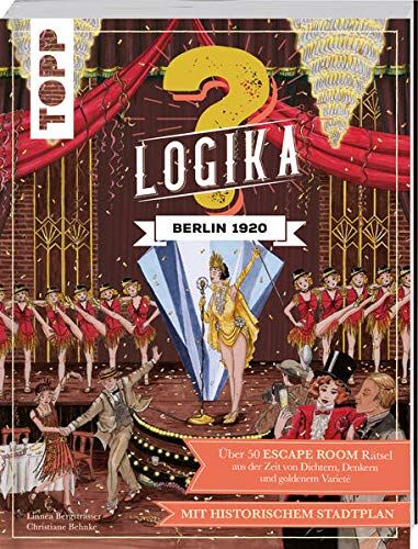 Linnéa Bergsträsser - Logika – Berlin 1920: Logikrätsel für zwischendurch von leicht bis schwer: Über 50 ESCAPE ROOM Rätsel aus der Zeit von Dichtern, Denkern und goldenem Varieté. Mit historischem Stadtplan - Preis vom 09.10.2026 07:28:09 h
